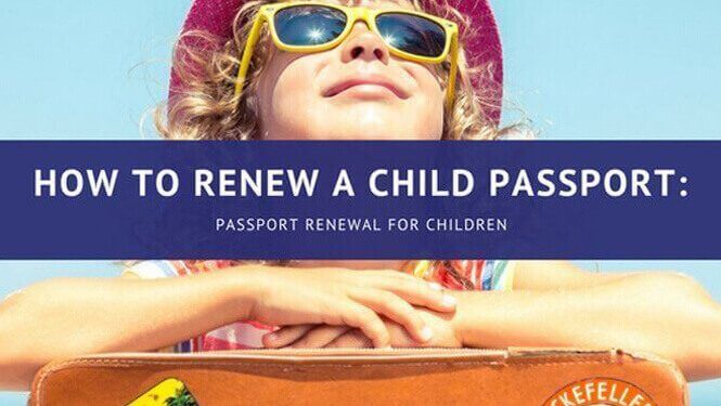 Passport Renewal For Children How To Renew A Child Passport 