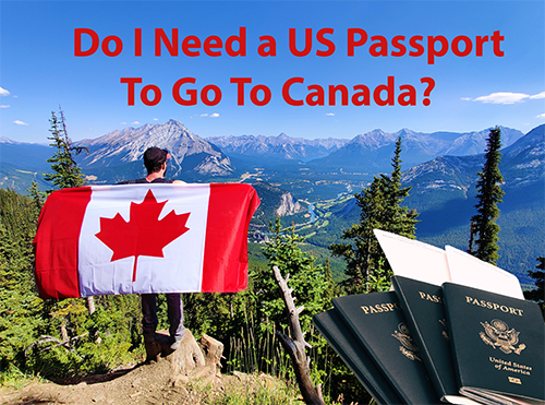 Do I need a passport to go to canada